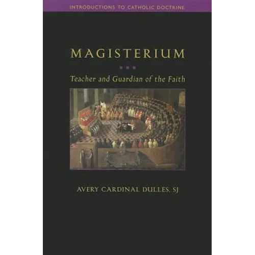 Magisterium: Teacher and Guardian of the Faith