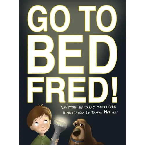 Go to Bed, Fred!
