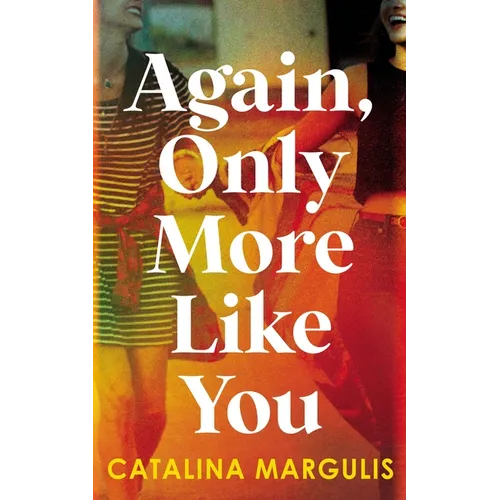 Again, Only More Like You
