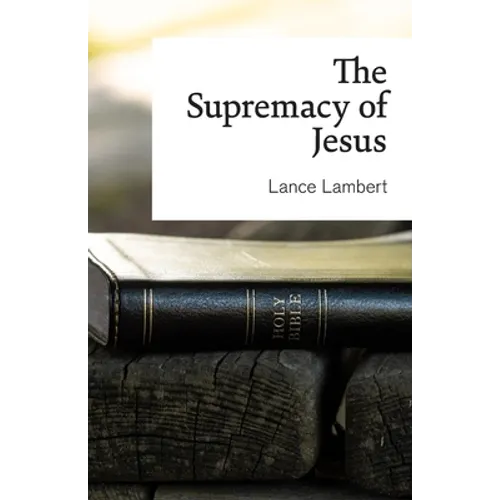The Supremacy of Jesus