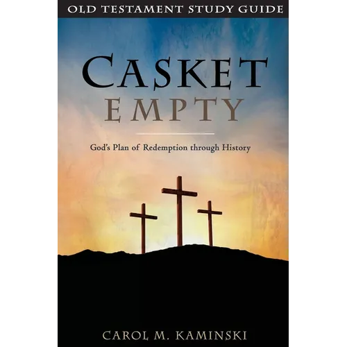 Casket Empty: Old Testament Study Guide: God's Plan of Redemption through History