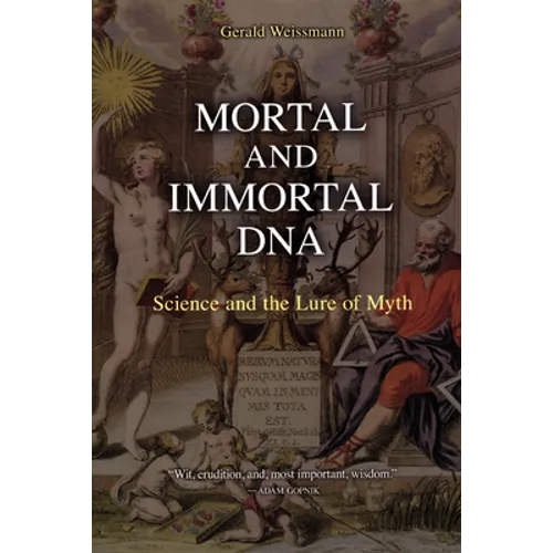 Mortal and Immortal DNA: Science and the Lure of Myth