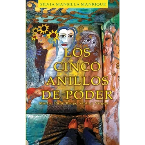 Los cinco anillos de poder. Mártir, puta, bruja, santa y virgen