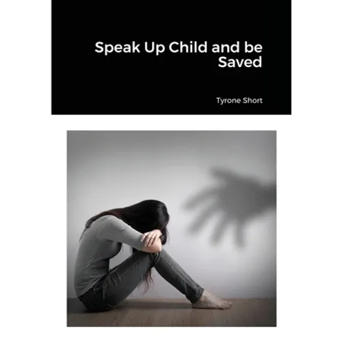 Speak Up Child and be Saved