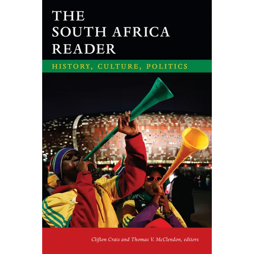 The South Africa Reader: History, Culture, Politics