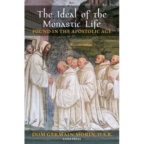 The Ideal of the Monastic Life Found in the Apostolic Age