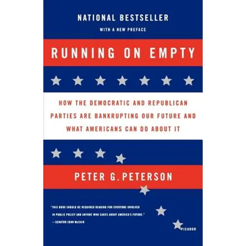 Running on Empty: How the Democratic and Republican Parties Are Bankrupting Our Future and What Americans Can Do about It - Paperback