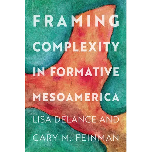 Framing Complexity in Formative Mesoamerica