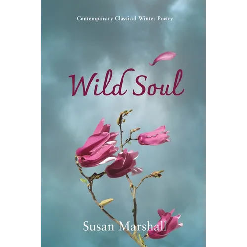 Wild Soul: Contemporary Classical Winter Poetry