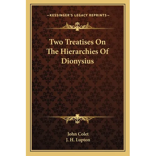Two Treatises On The Hierarchies Of Dionysius