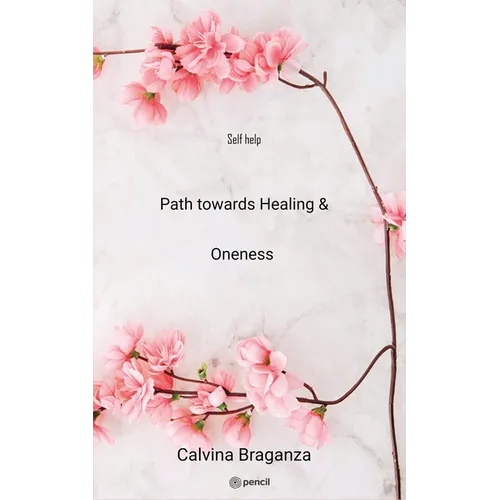 Path towards Healing & Oneness: Self help