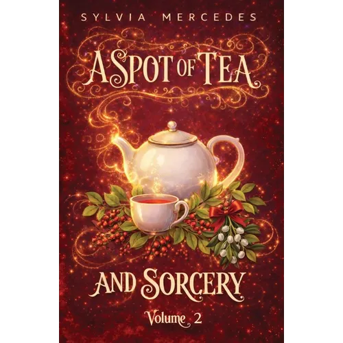 A Spot of Tea and Sorcery: Volume 2