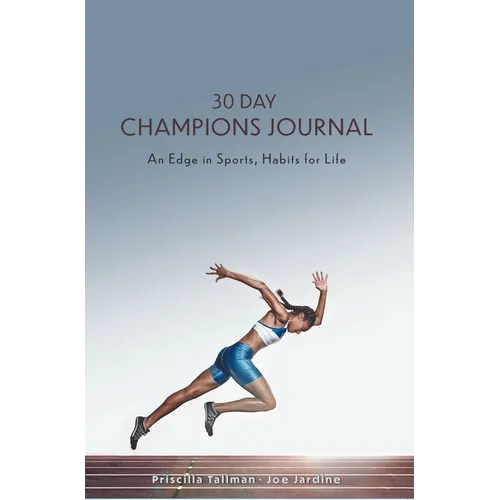 30 Day Champions Journal: An Edge in Sports, Habits for Life