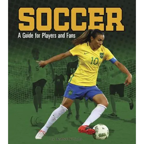 Soccer: A Guide for Players and Fans