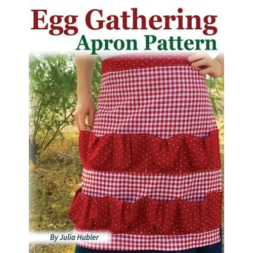 Egg Gathering Apron Pattern: Learn how to sew your own Egg Gathering Apron!