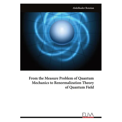 From the Measure Problem of Quantum Mechanics to Renormalization Theory of Quantum Field
