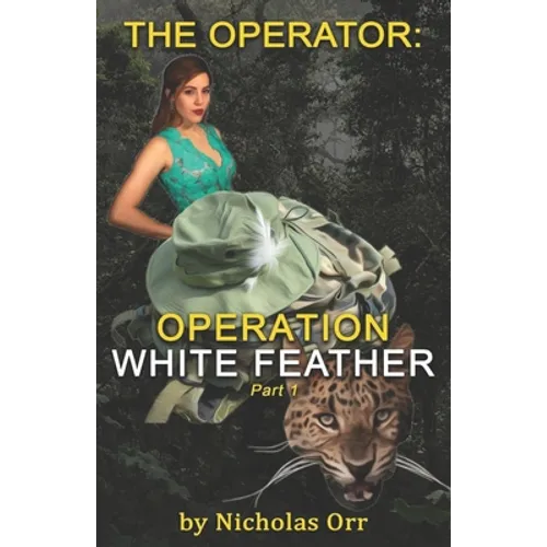Operation White Feather Part 1: The Operator Book 4