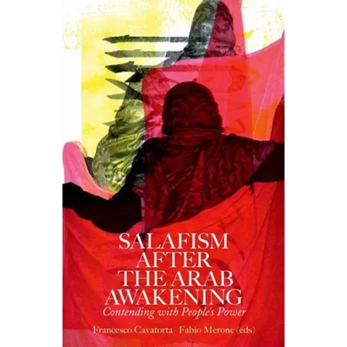 Salafism After the Arab Awakening: Contending with People's Power