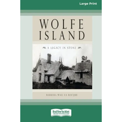 Wolfe Island: A Legacy in Stone [Standard Large Print 16 Pt Edition]