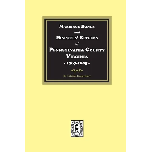 Pittsylvania County, Virginia, 1767-1805, Marriage Bonds and Ministers' Returns of.