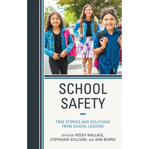 School Safety: True Stories and Solutions from School Leaders