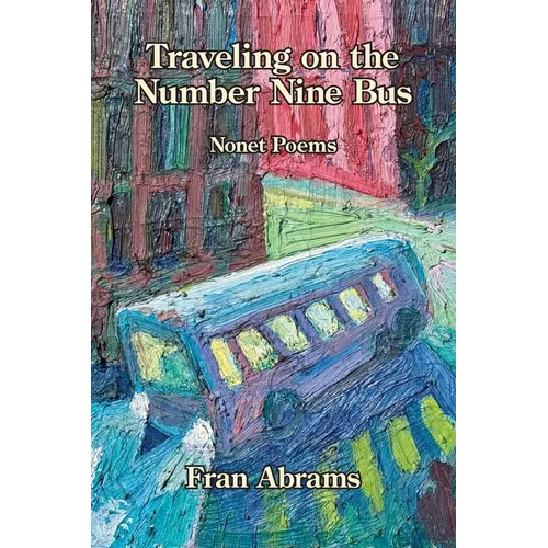 Traveling on the Number Nine Bus: Nonet Poems