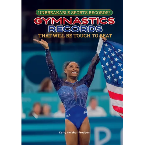 Gymnastics Records That Will Be Tough to Beat
