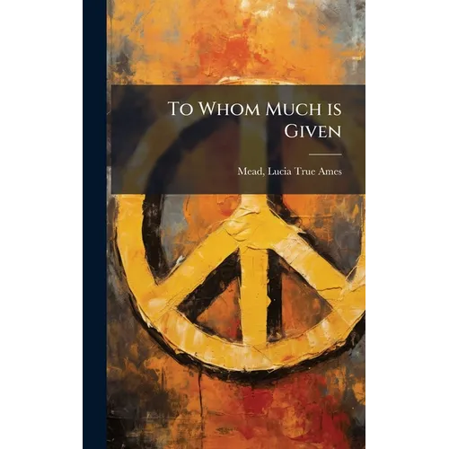 To Whom Much is Given