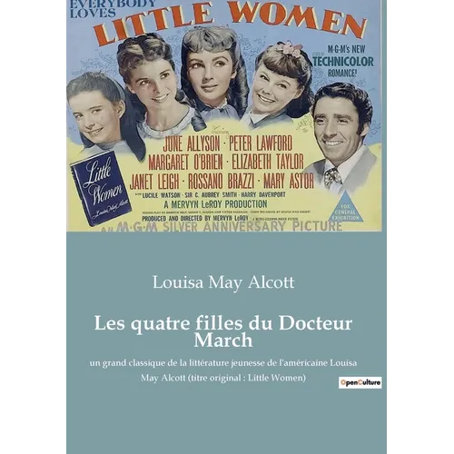 Les quatre filles du Docteur March: un grand classique de la littérature jeunesse de l'américaine Louisa May Alcott (titre original: Little Women)