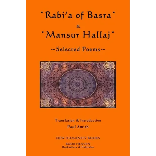 Rabi'a of Basra & Mansur Hallaj: Selected Poems