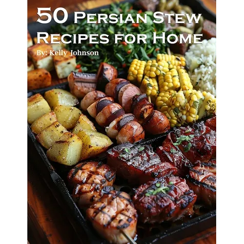 50 Persian Stew Recipes for Home