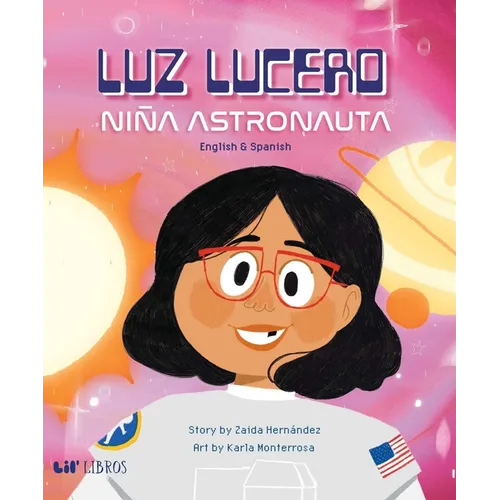 Luz Lucero, Niña Astronauta (Bilingual: English/Spanish)