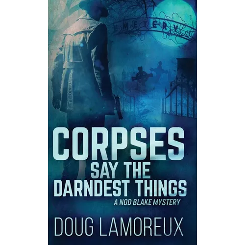 Corpses Say The Darndest Things