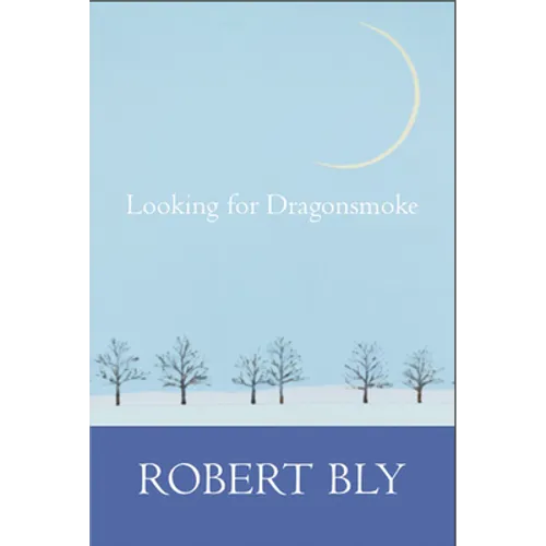 Looking for Dragon Smoke: Essays on Poetry