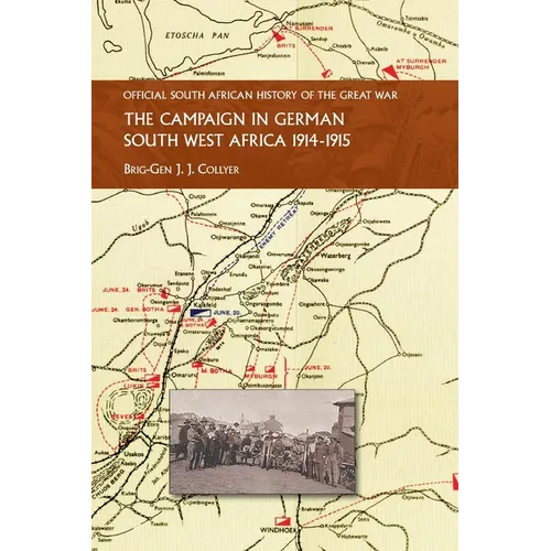 The Campaign in German South West Africa. 1914-1915