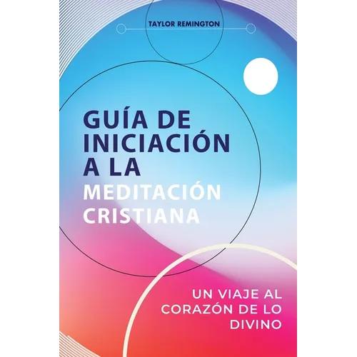 Guía de Iniciación a la Meditación Cristiana