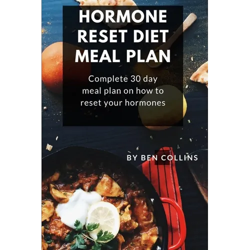 Hormone Reset Diet Meal Plan: Complete 30 Day Meal Plan On How To Reset Your Hormones
