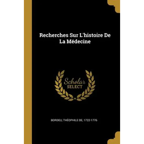 Recherches Sur L'histoire De La Médecine