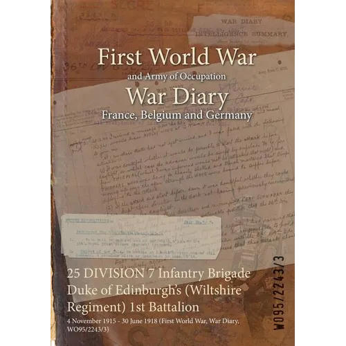 25 DIVISION 7 Infantry Brigade Duke of Edinburgh's (Wiltshire Regiment) 1st Battalion: 4 November 1915 - 30 June 1918 (First World War, War Diary, WO9