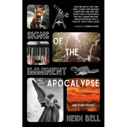 Signs of the Imminent Apocalypse: And Other Stories