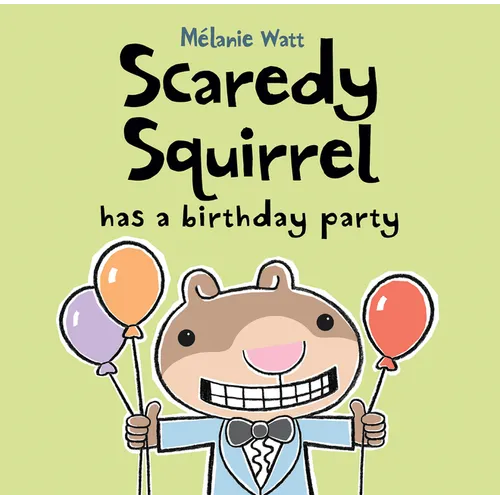 Scaredy Squirrel Has a Birthday Party