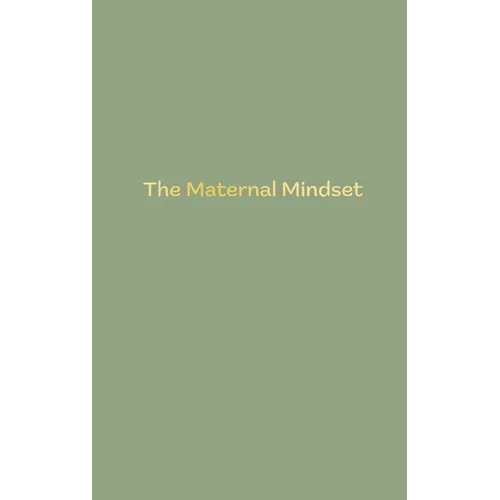 The Maternal Mindset