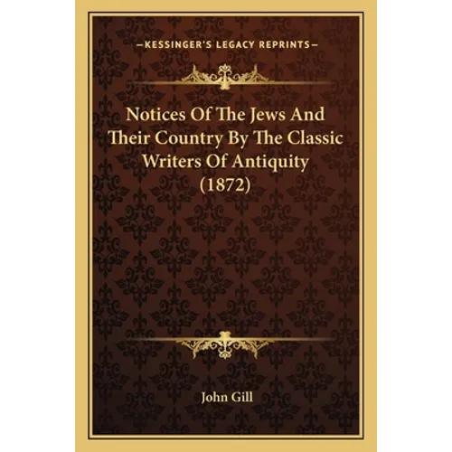 Notices Of The Jews And Their Country By The Classic Writers Of Antiquity (1872)