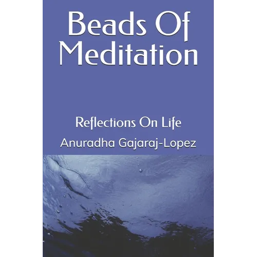 Beads of Meditation: Reflections on Life