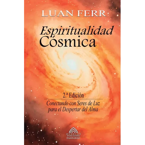 Espiritualidad Cósmica: Conectando con Seres de Luz para el Despertar del Alma