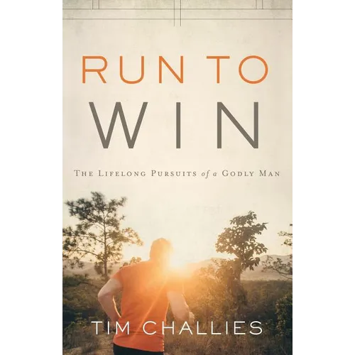 Run to Win: The Lifelong Pursuits of a Godly Man