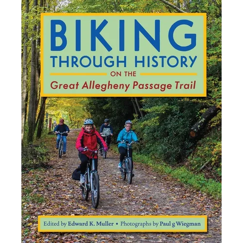 Biking Through History on the Great Allegheny Passage Trail