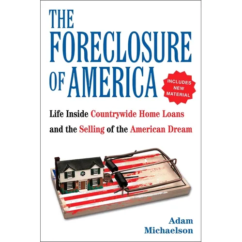 The Foreclosure of America: Life Inside Countrywide Home Loans, and the Selling of the American Dream