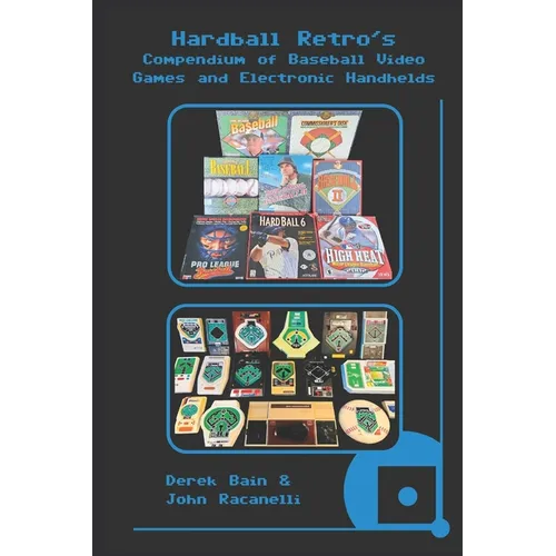 Hardball Retro's Compendium of Baseball Video Games and Electronic Handhelds