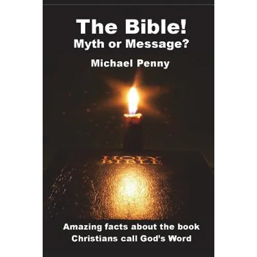 The Bible! Myth or Message?